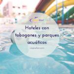 Hoteles-con-toboganes-y-parques-acuáticos
