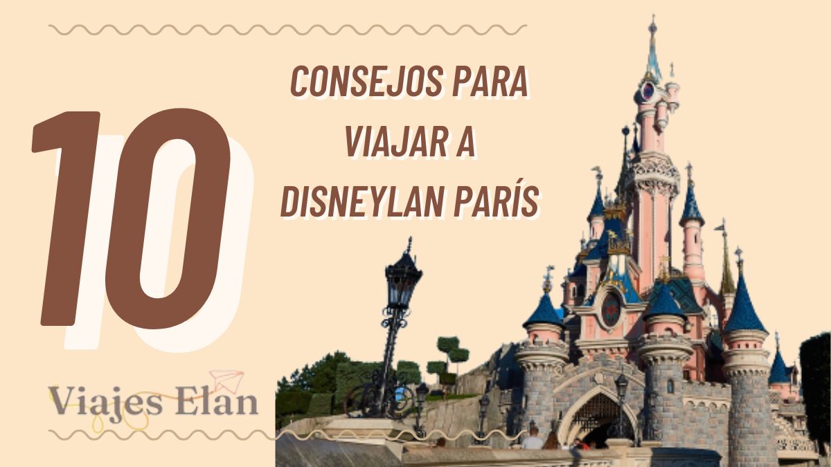 10 Consejos Para Viajar A DisneyLand París 2022